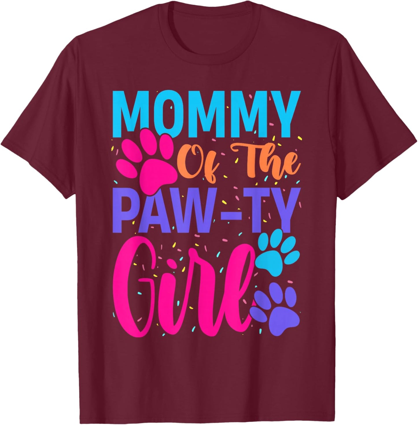 Mommy of The Birthday Girl Dog Paw Family Matching Party T-Shirt - T-Shirt | Maroon