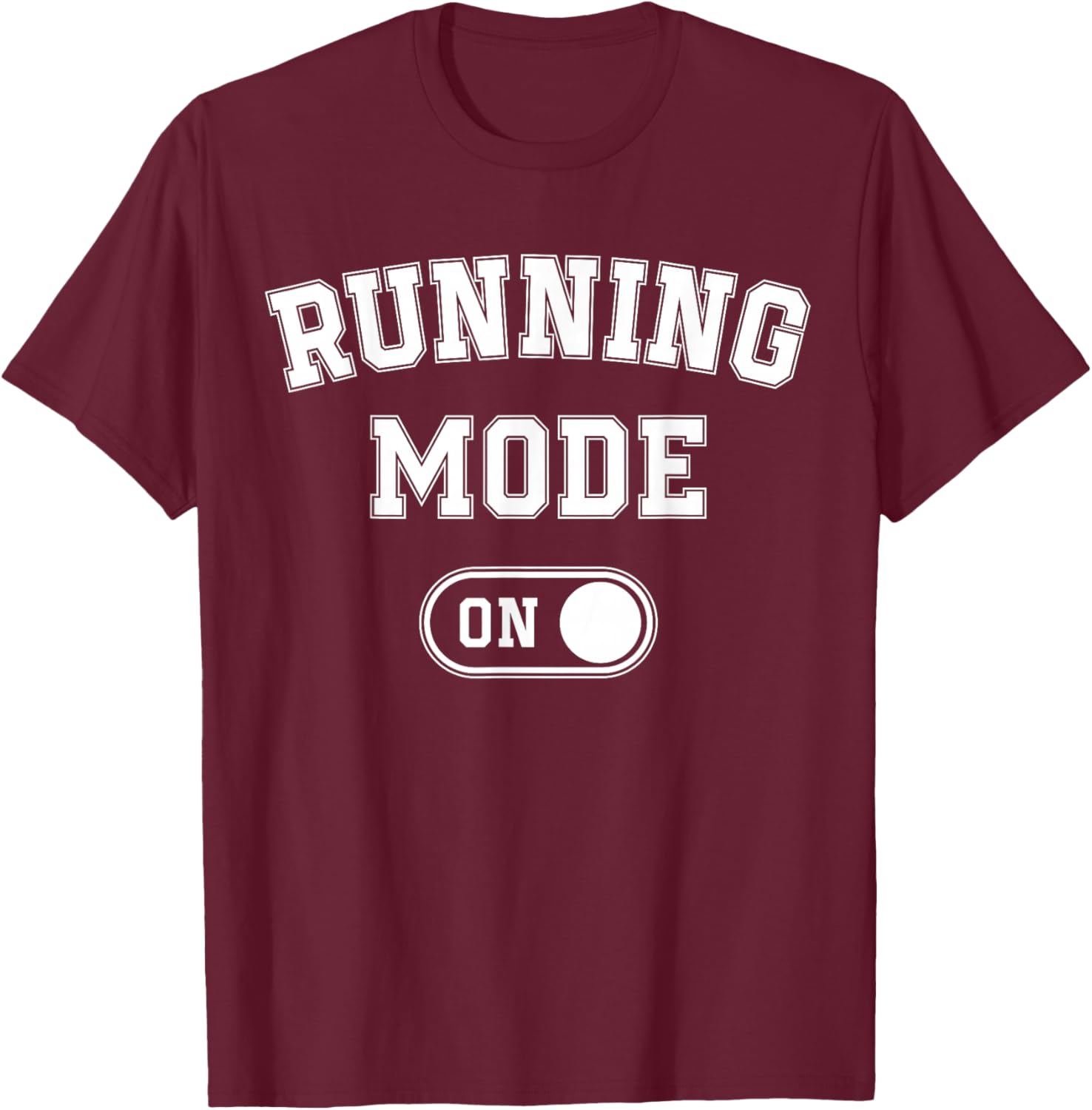 Running Mode On Funny Runner Gift Marathon Runner T-Shirt - T-Shirt | Maroon