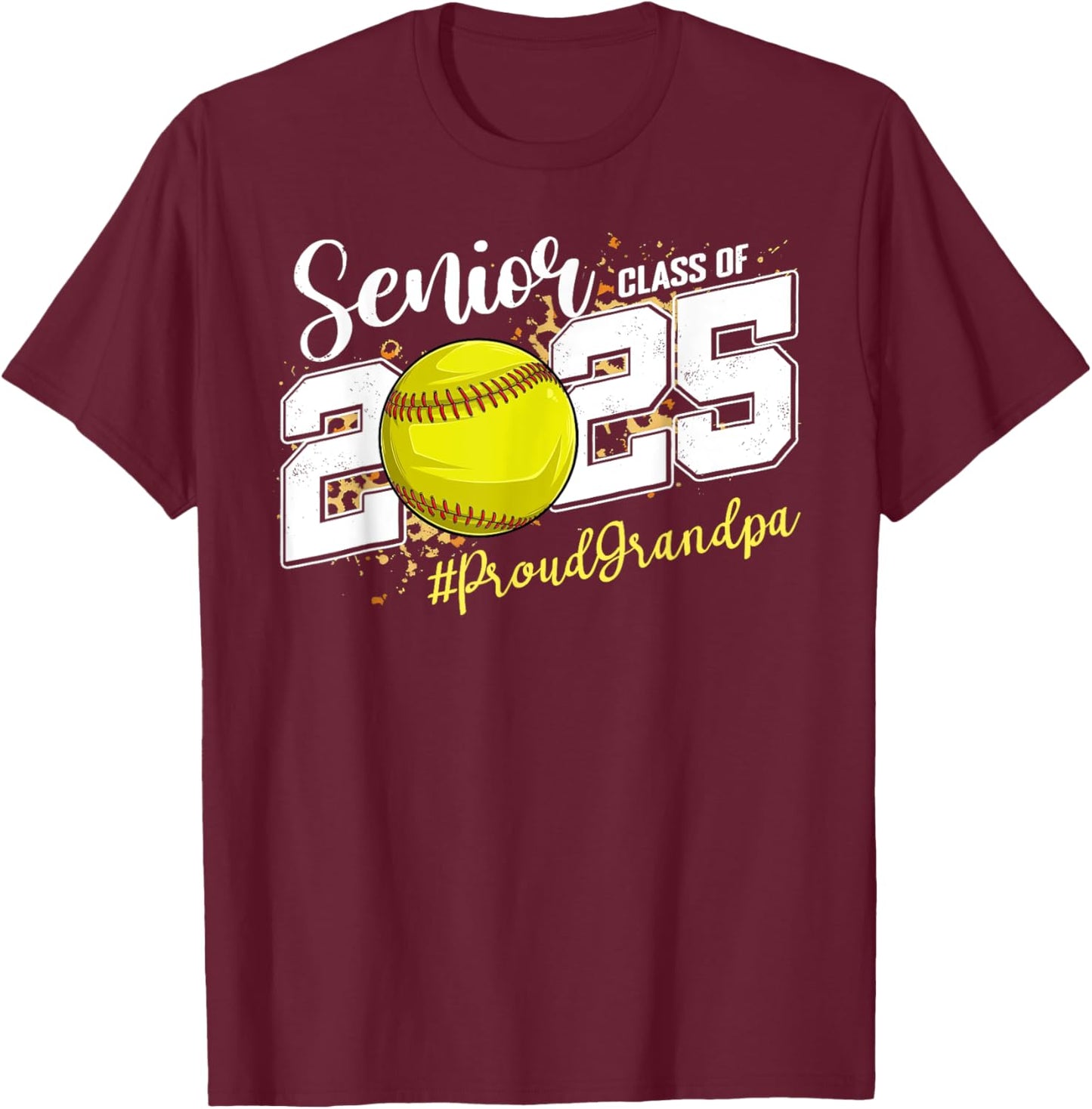 Proud Grandpa Of A 2025 Senior Softball Graduation T-Shirt - T-Shirt | Maroon