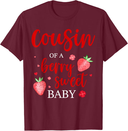 Cousin Of A Berry Sweet One Strawberry Baby First Birthday T-Shirt - T-Shirt | Maroon