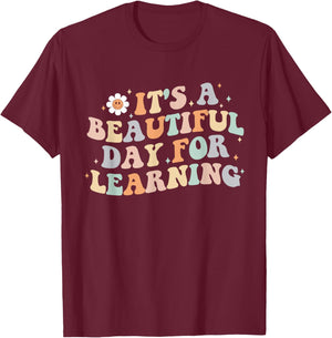 It's a Beautiful Day for Learning Funny Teacher Life Women T-Shirt - T-Shirt | Maroon