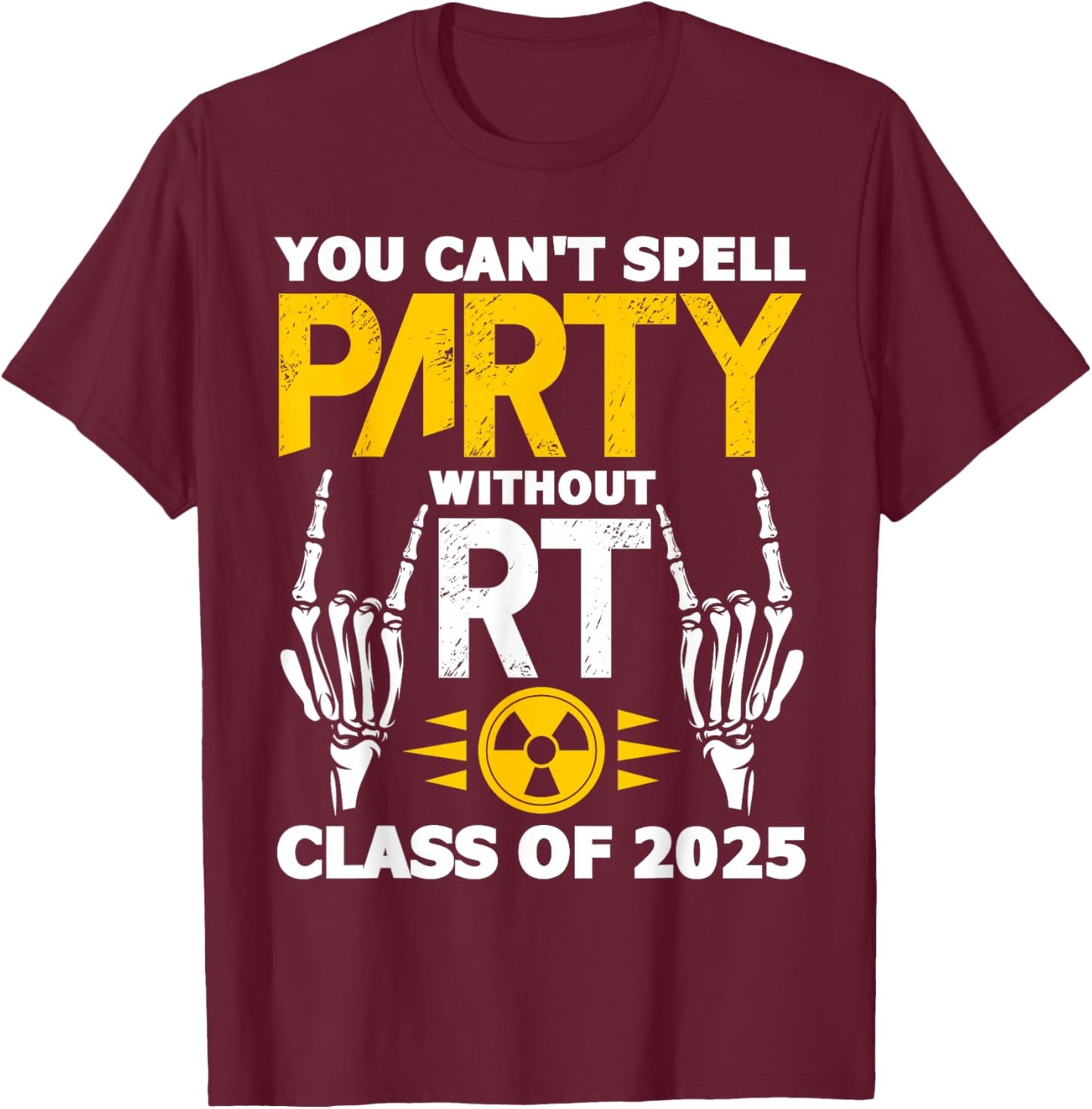 Rad Tech Student RT Class of 2025 Radiology Graduation T-Shirt - T-Shirt | Maroon