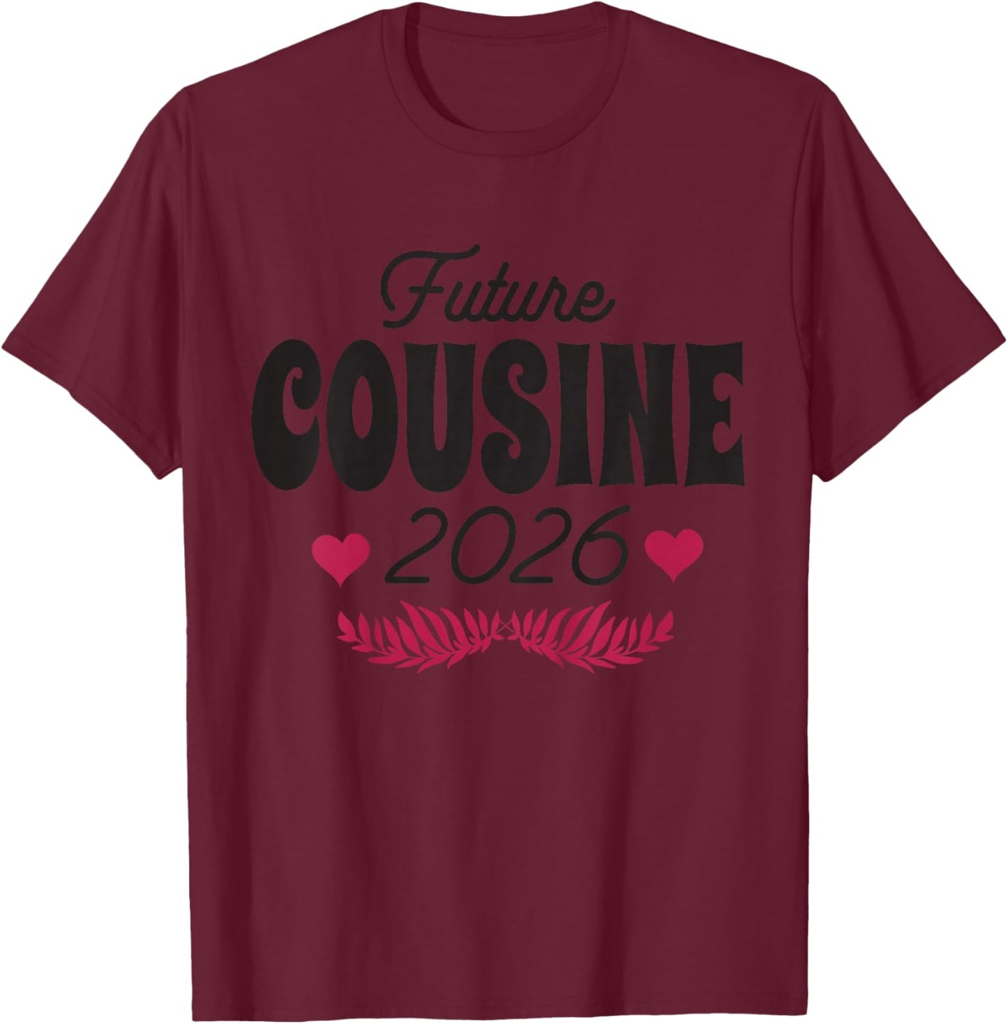 Future Cousine 2026 Pregnancy Announcement T-Shirt - T-Shirt | Maroon