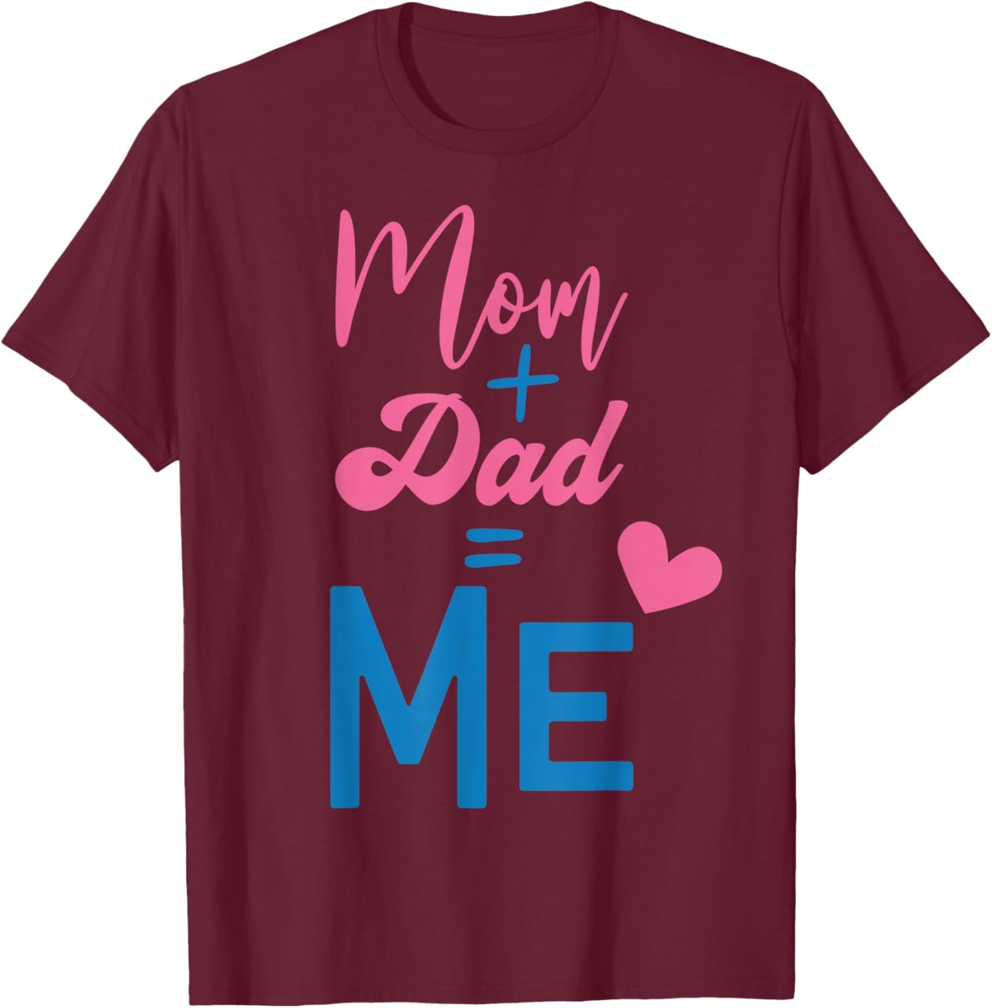 Mom Plus Dad Equals Me Matching Family Gender Reveal Party T-Shirt - T-Shirt | Maroon