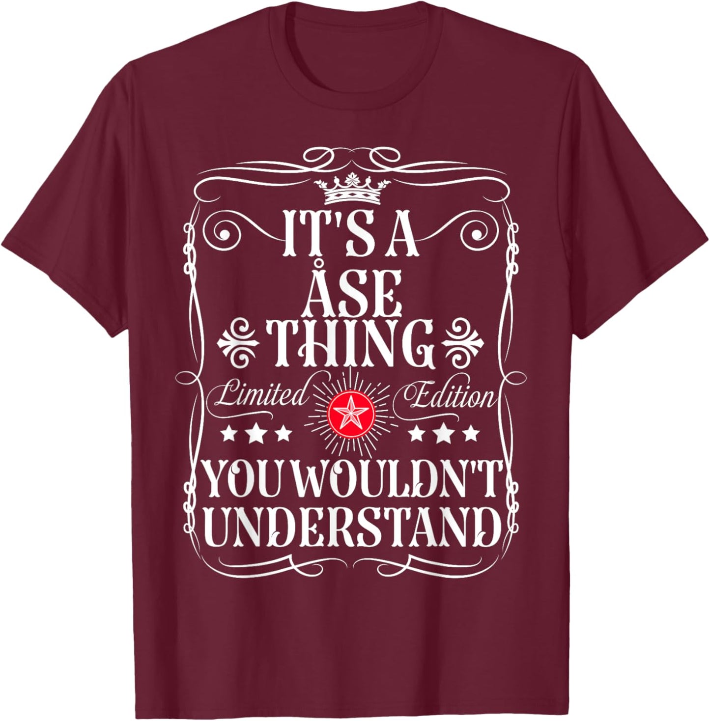 Åse Name Its A Åse Thing You Wouldn't Understand T-Shirt - T-Shirt | Maroon