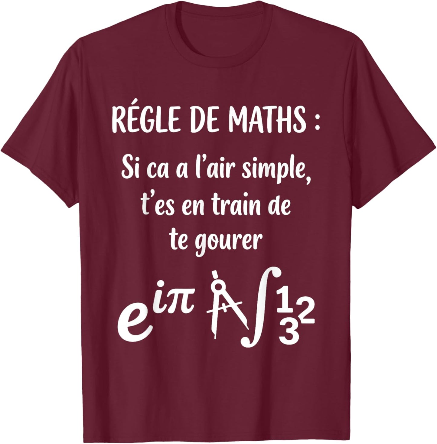 Règle Professeur de Math Humour mathématiques Prof de Maths T-Shirt - T-Shirt | Maroon