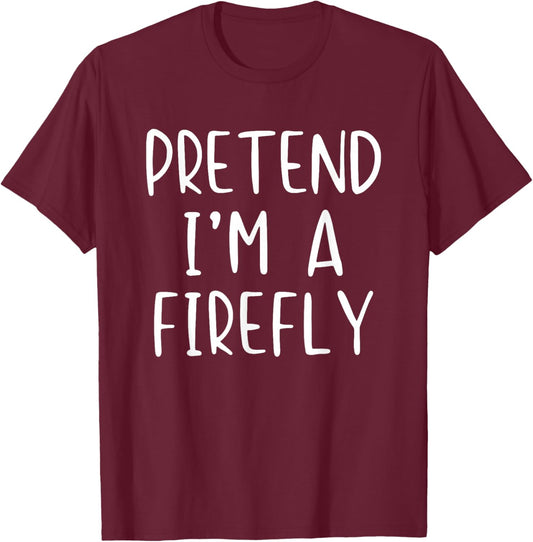 Pretend I'm A Firefly Costume Halloween Simple Kids Fire-Fly T-Shirt - T-Shirt | Maroon