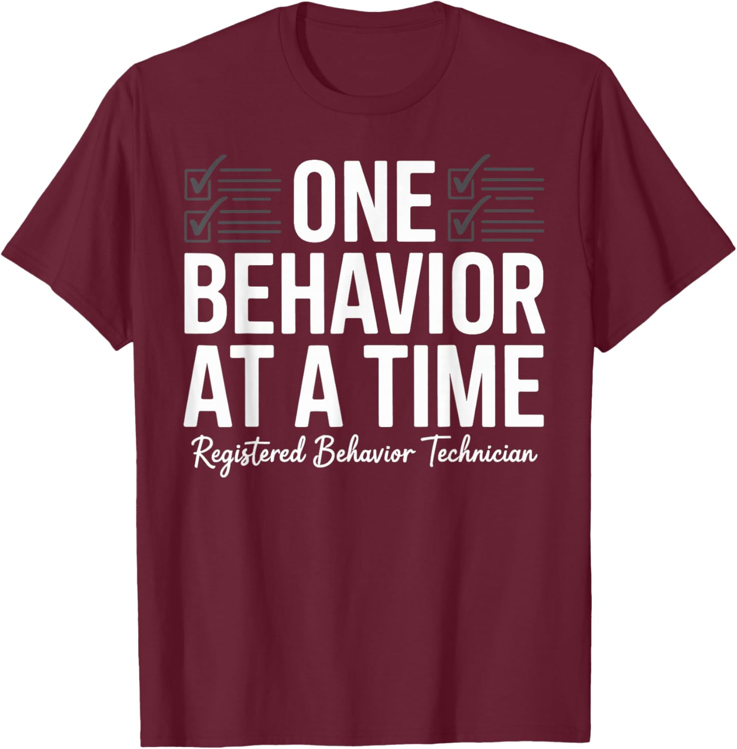 Registered Behavior Technician RBT Behavioral ABA Therapist T-Shirt - T-Shirt | Maroon