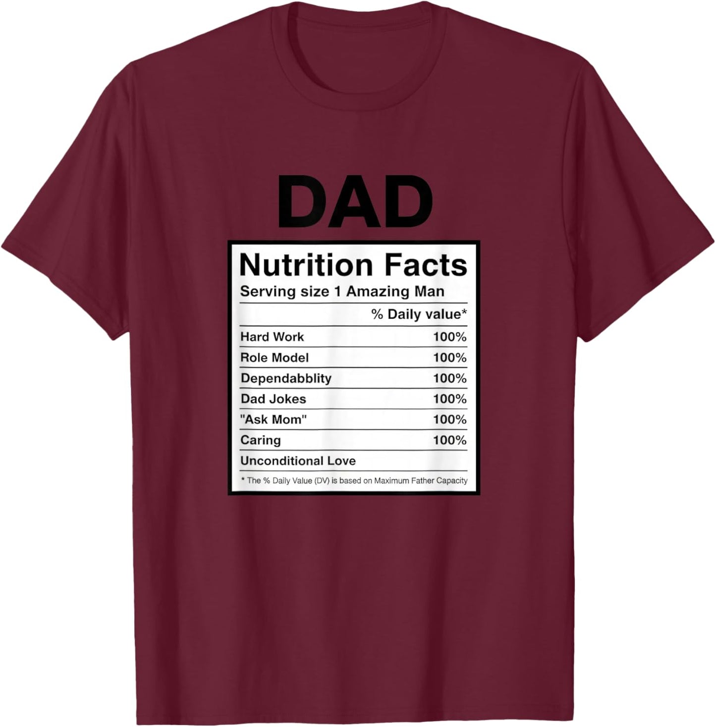 Dad Nutrition Facts Funny Dad Saying Father's Day PresentDad T-Shirt - T-Shirt | Maroon