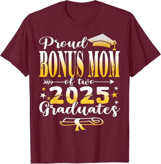 Proud Bonus Mom of two 2025 graduates twins graduation T-Shirt - T-Shirt | Maroon