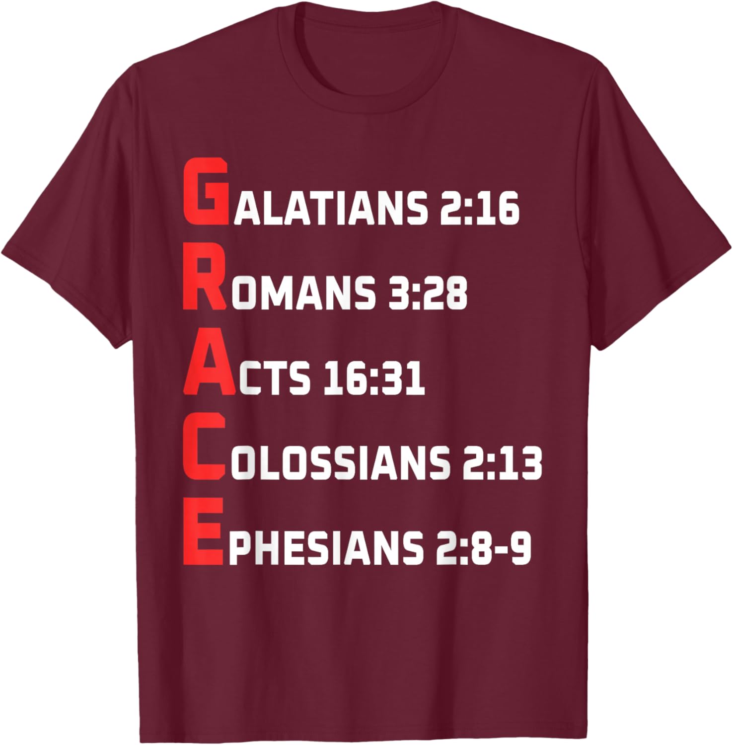 Grace Galatians Romans Acts Colossians Ephesians T-Shirt - T-Shirt | Maroon