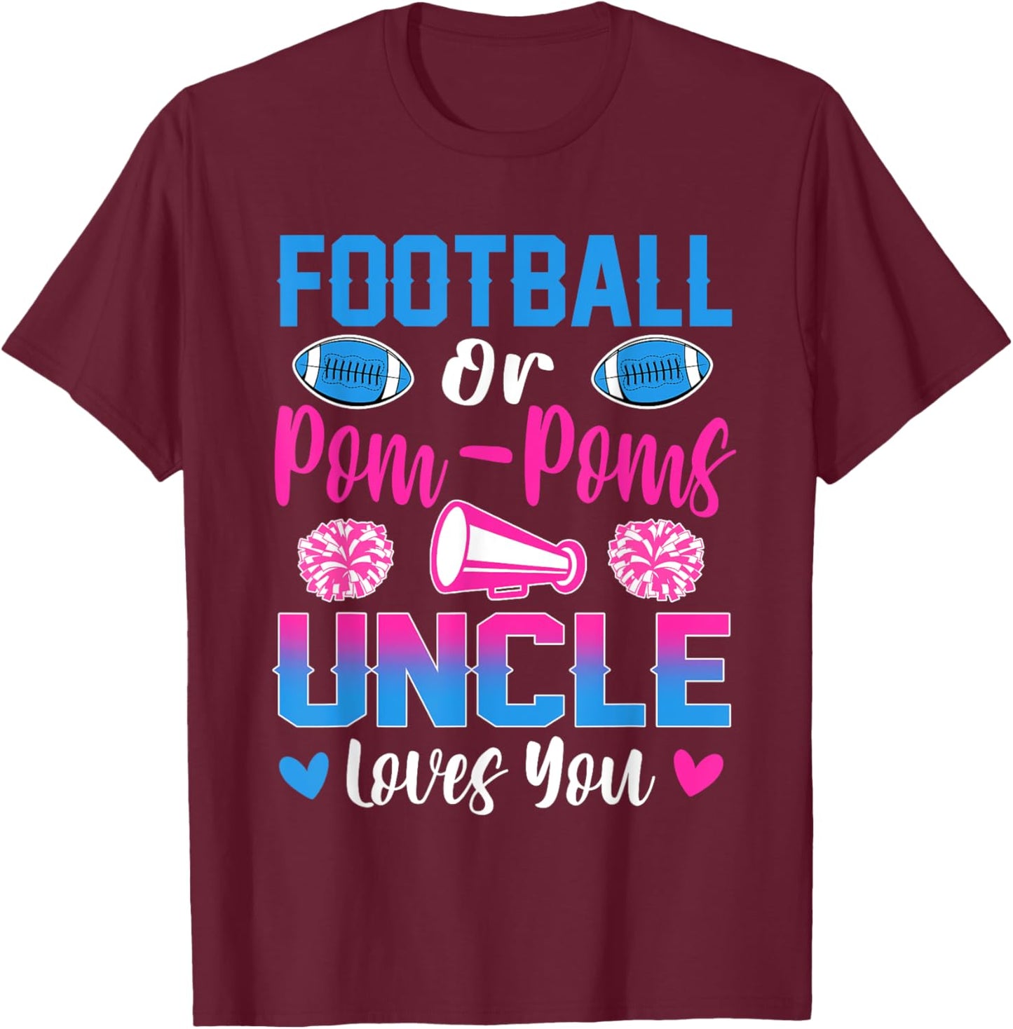 Football Or Pom Poms Uncle Loves You Gender Reveal Party T-Shirt - T-Shirt | Maroon