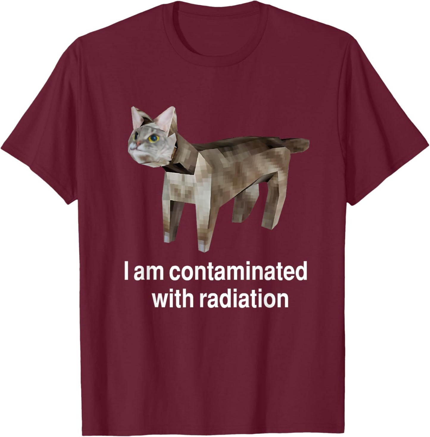 I Am Contaminated Funny Cat Meme T-Shirt - T-Shirt | Maroon