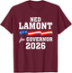 Ned Lamont for Connecticut Governor 2026 T-Shirt - T-Shirt | Maroon