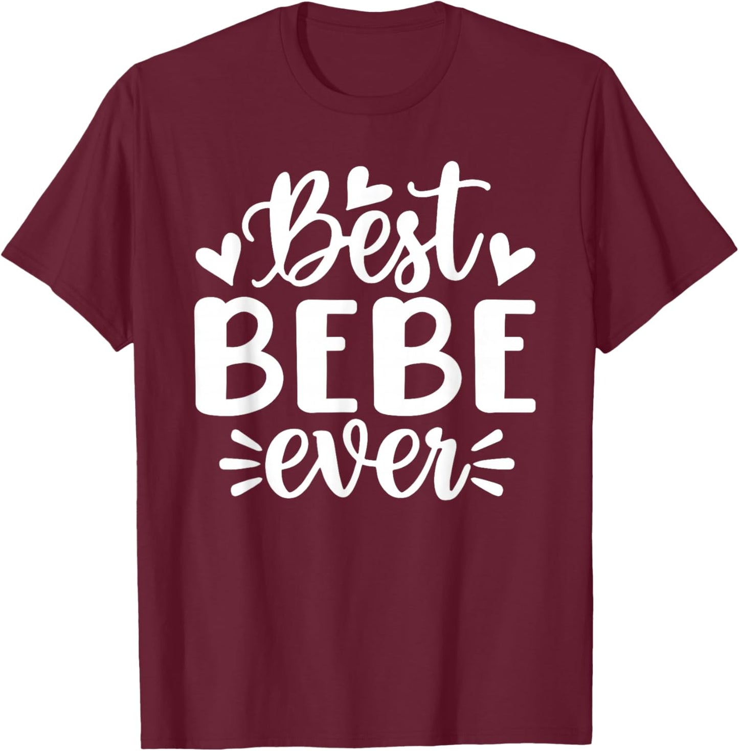 Best Bebe Ever Funny Mother's Day Grandma T-Shirt - T-Shirt | Maroon