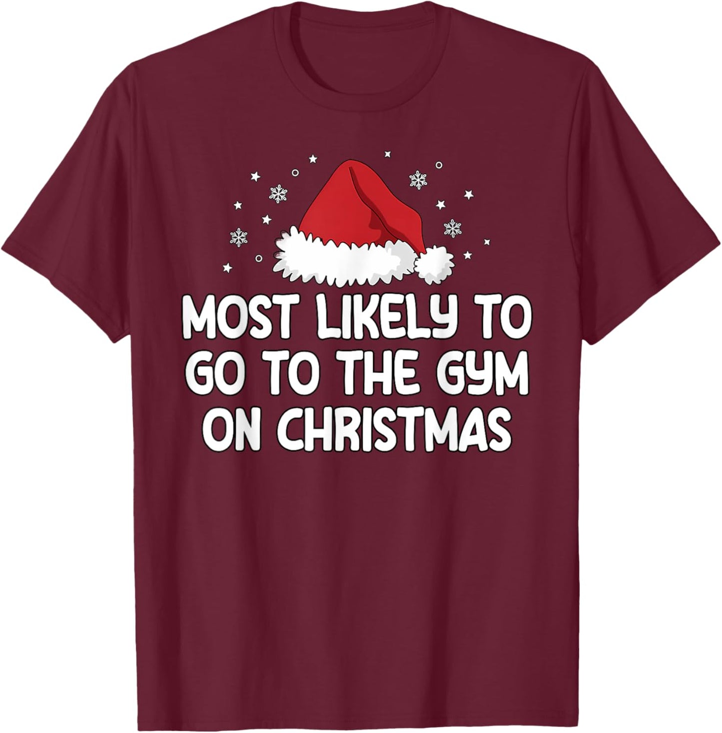 Most Likely To Go To The Gym On Christmas T-Shirt - T-Shirt | Maroon