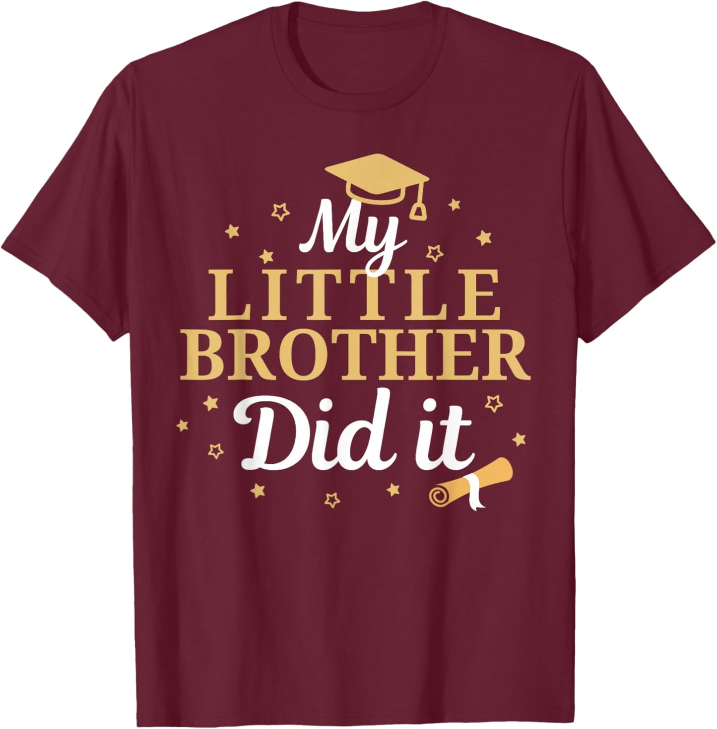 My Little Brother Did It Proud Class Senior Graduate T-Shirt - T-Shirt | Maroon