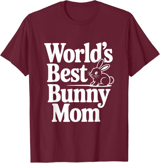 La Meilleure Maman Bunny mom au Monde, Mignonne Amoureuse des Lapins T-Shirt - T-Shirt | Maroon