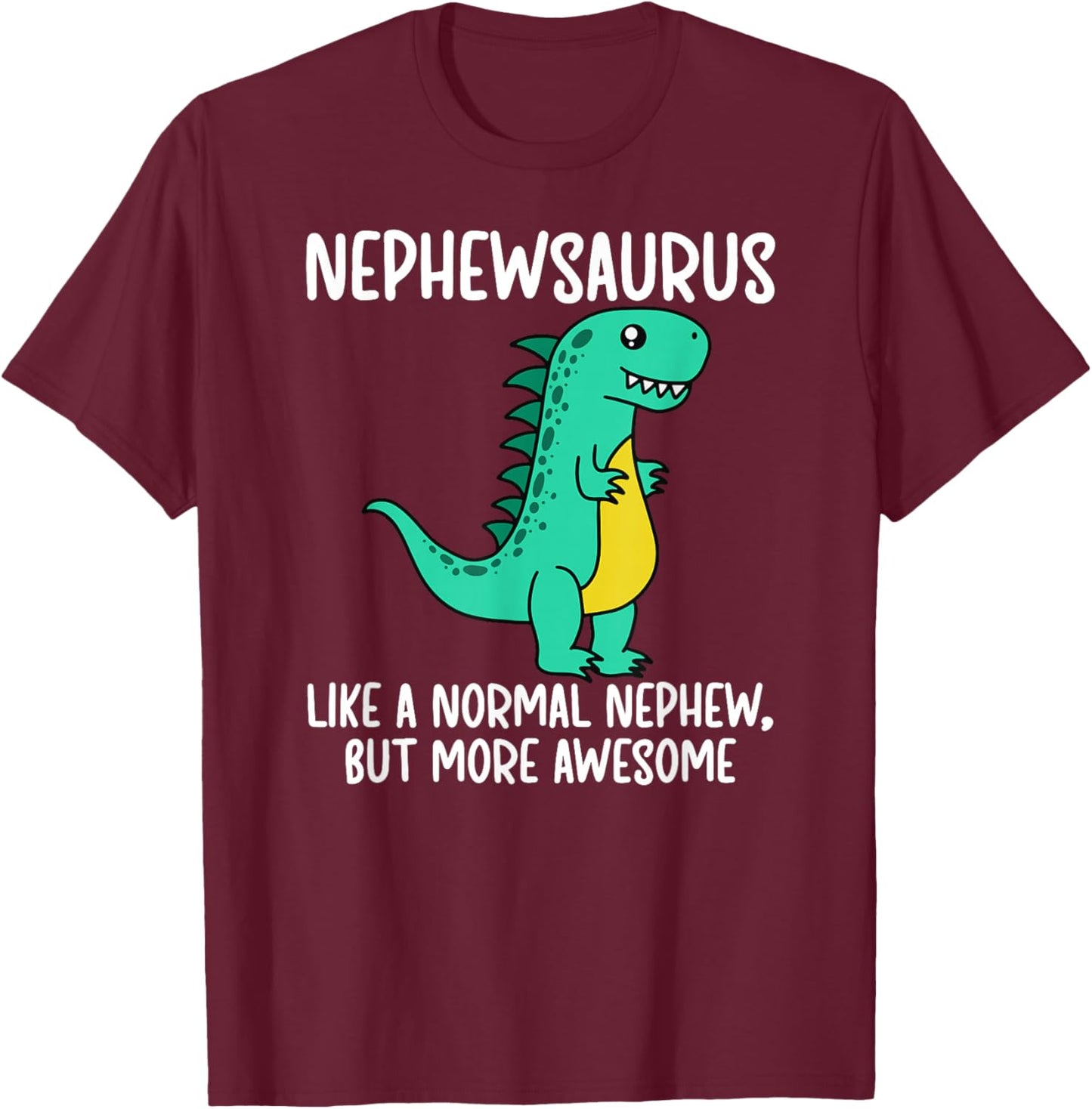 Nephewsaurus Definition from Aunt to Nephew T-Shirt - T-Shirt | Maroon