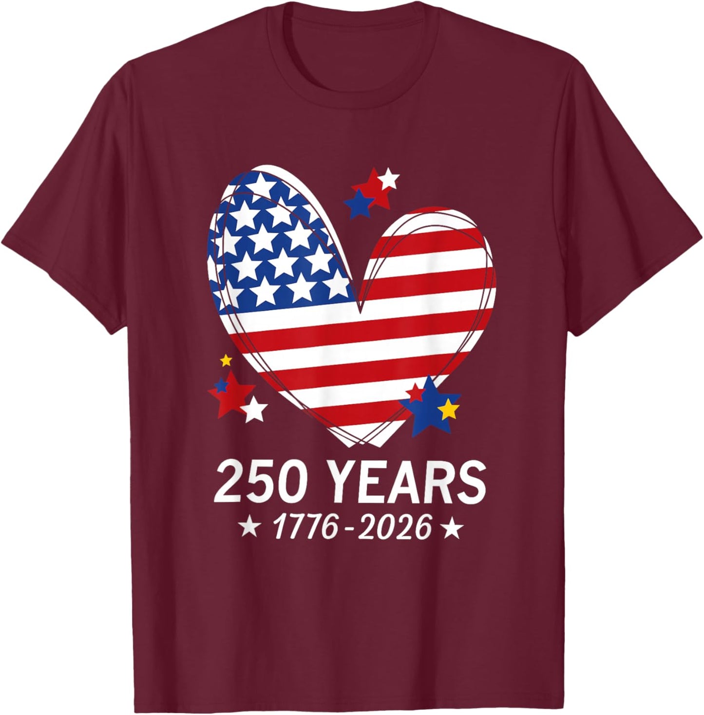 250th Anniversary America Flag Heart 250 Year Women Girls T-Shirt - T-Shirt | Maroon