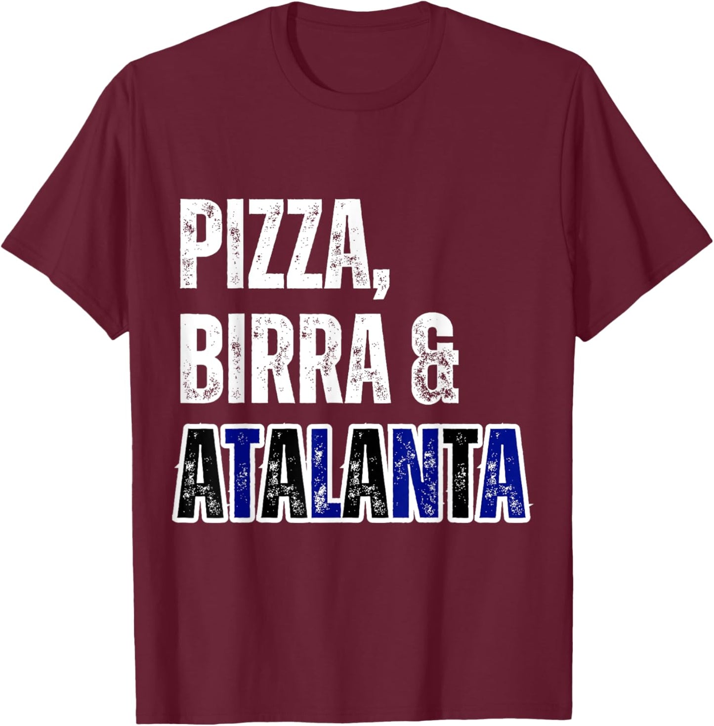 Tifoso Atalanta Pizza Birra Uomo Semplice Bergamo T-Shirt - T-Shirt | Maroon