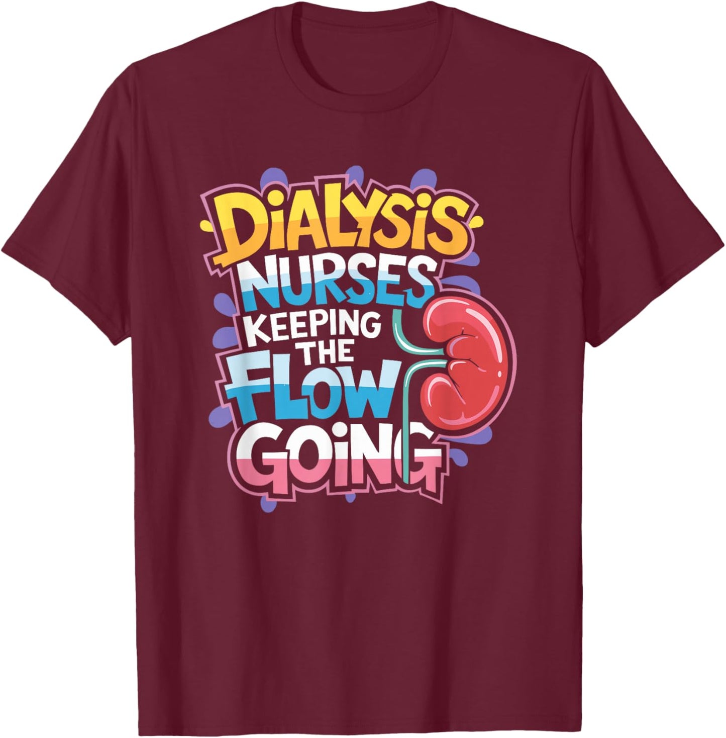 Nephrology Dialysis Nurse Design for Kidney Dialysis Tech T-Shirt - T-Shirt | Maroon