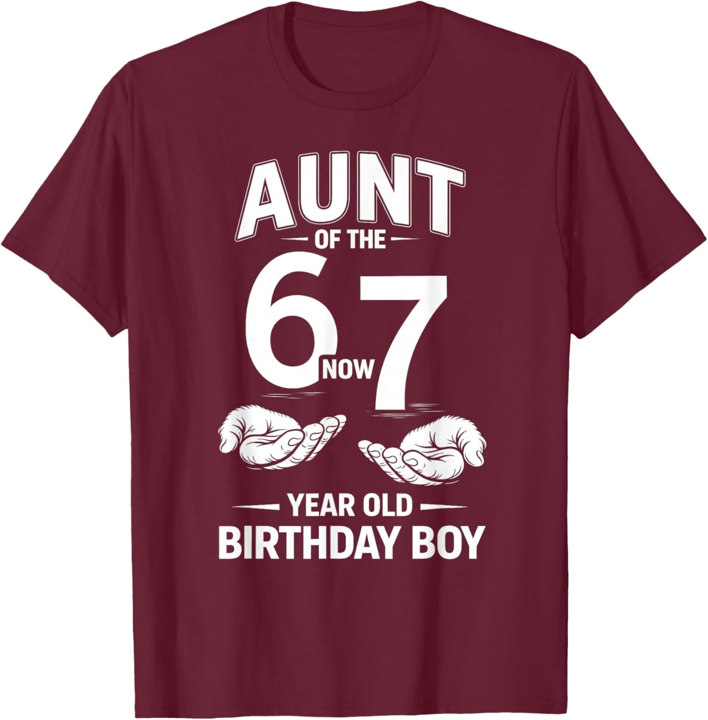 7 Year Old Birthday I was 6 Now I'm 7 67 Meme Aunt T-Shirt - T-Shirt | Maroon