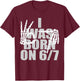 June 7 Birthday 6 7 Meme Bruh I was Born on 6/7 Funny Boys T-Shirt - T-Shirt | Maroon