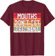 Mouths Don't Get Pregnant Meme Joke Funny Ironic Gifts Retro T-Shirt - T-Shirt | Maroon