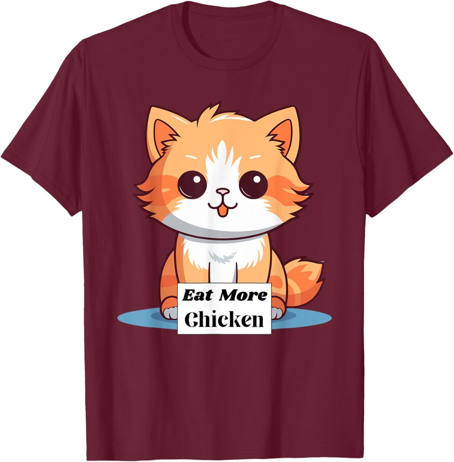 Cute Cat Saying to Eat More Chicken Women Girls Kids T-Shirt - T-Shirt | Maroon