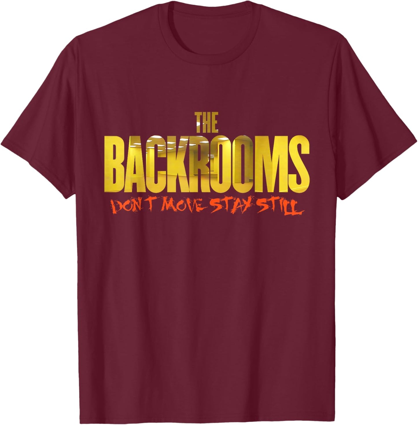 Don't Move Stay Still Backrooms Analog Horror Creepypasta T-Shirt - T-Shirt | Maroon