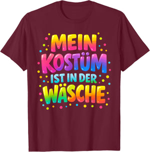 Cologne Carnival Mein Kostüm Ist In Der Wäsche T-Shirt - T-Shirt | Maroon