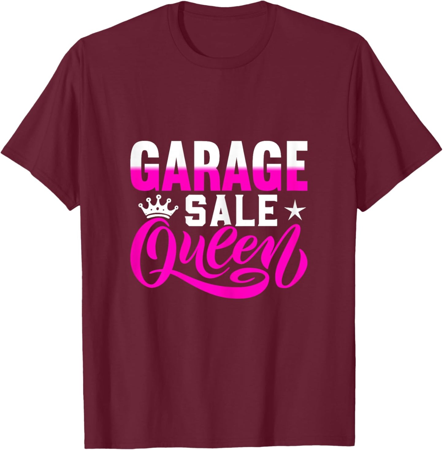 Garage Sale Queen Reseller Thrifting Yard Sales T-Shirt - T-Shirt | Maroon