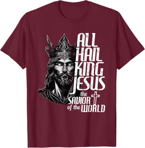 All Hail the Heavenly King Jesus T-Shirt - T-Shirt | Maroon