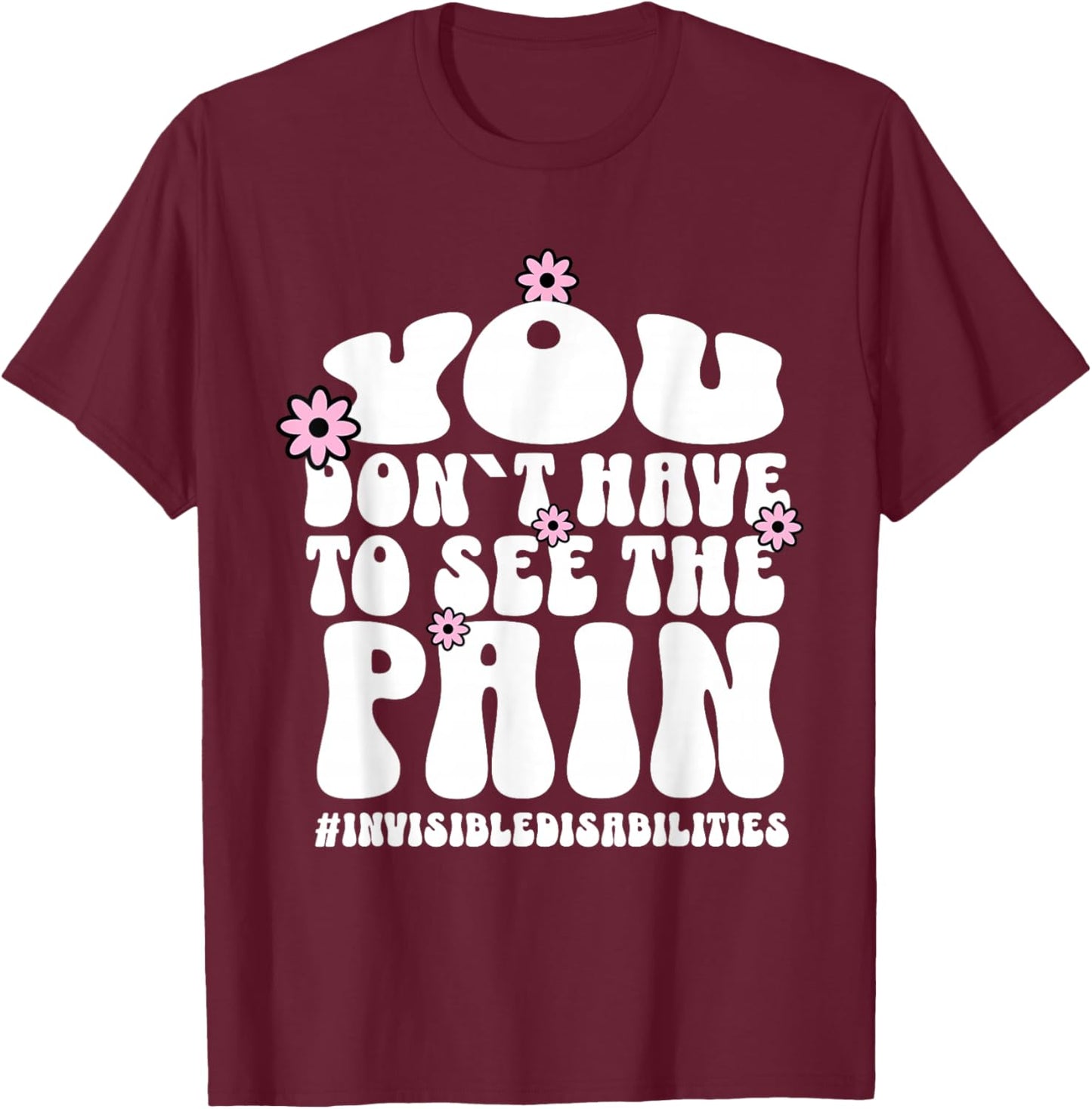 Invisible Disabilities Awareness T-Shirt - T-Shirt | Maroon