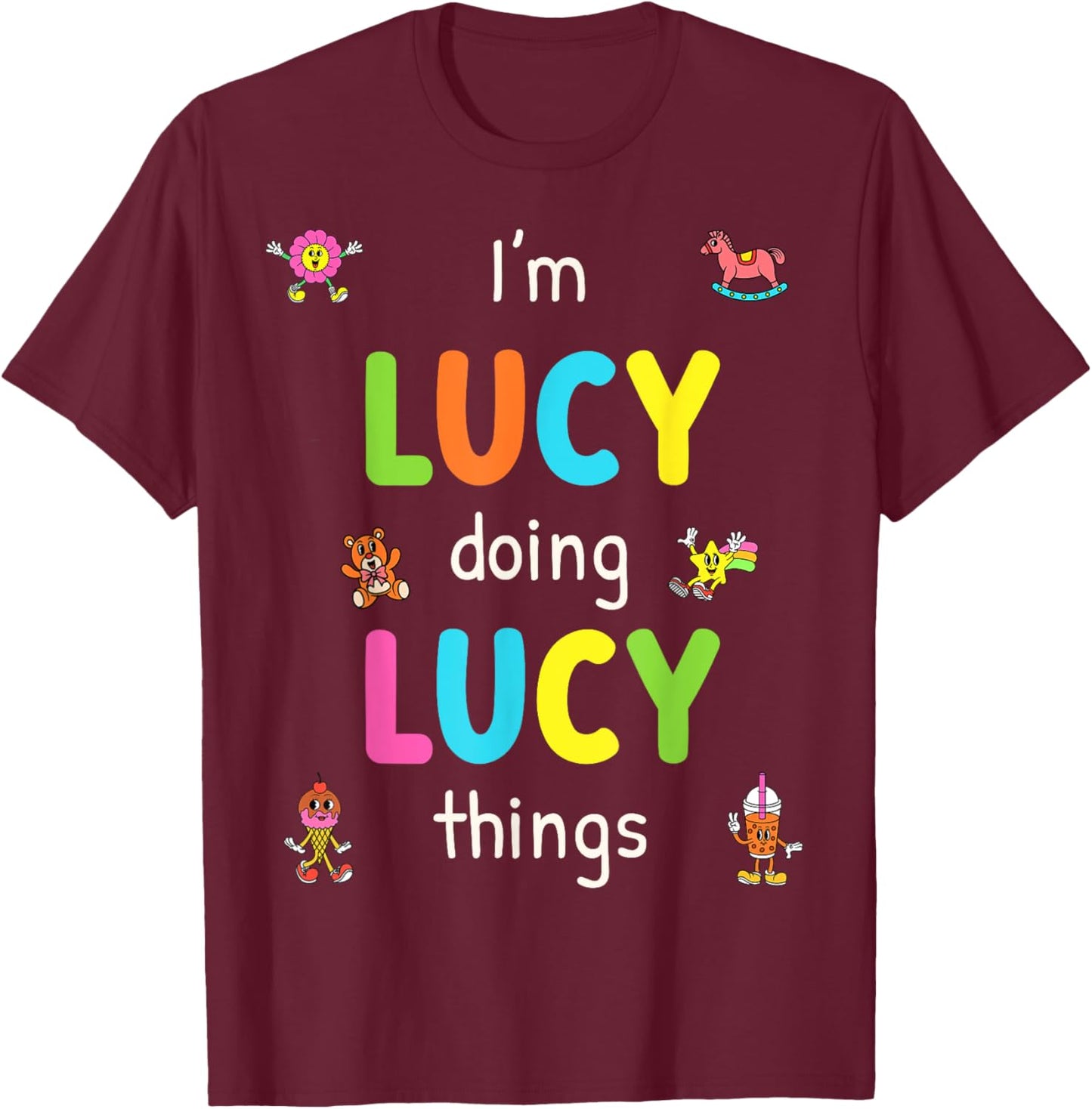 I'm Lucy Doing Lucy Things Cute Design For Kids Name T-Shirt - T-Shirt | Maroon