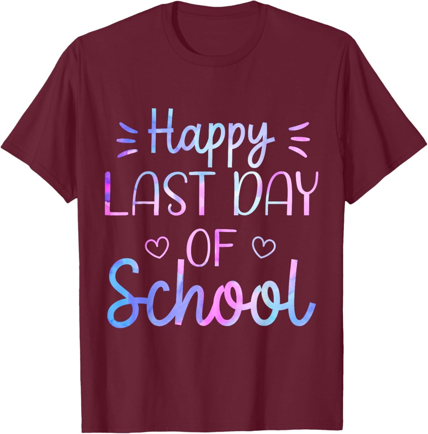 Last Day of School Shirt Tie Dye Teacher School Graduation T-Shirt - T-Shirt | Maroon