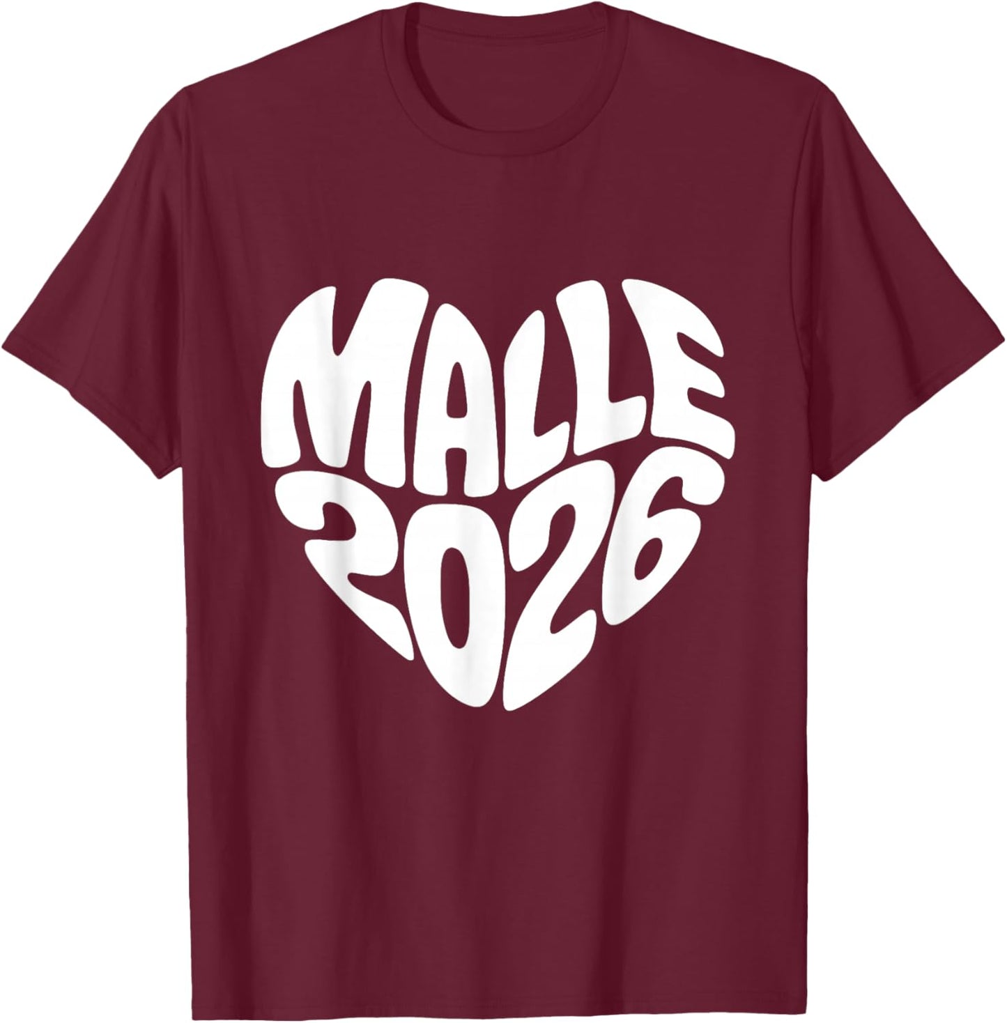 Malle 2026 Herz Form Mallorca Party Urlaub Herzform Feiern T-Shirt - T-Shirt | Maroon
