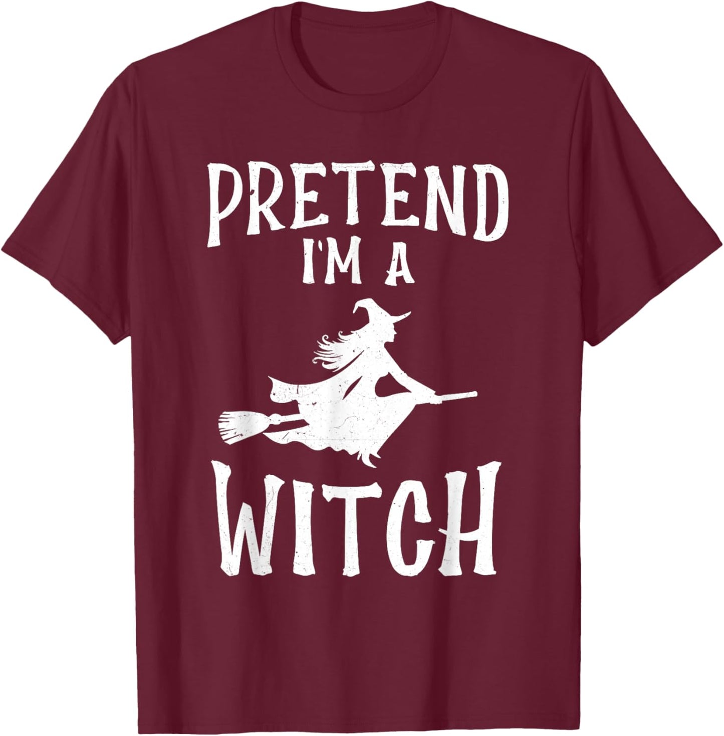 Pretend I'm A Witch Costume Funny Halloween Women Girls Kids T-Shirt - T-Shirt | Maroon