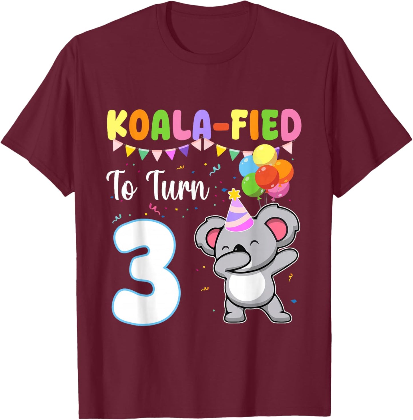 Koalafied to Turn 3 Years Old Koala Lover 3rd Birthday T-Shirt - T-Shirt | Maroon