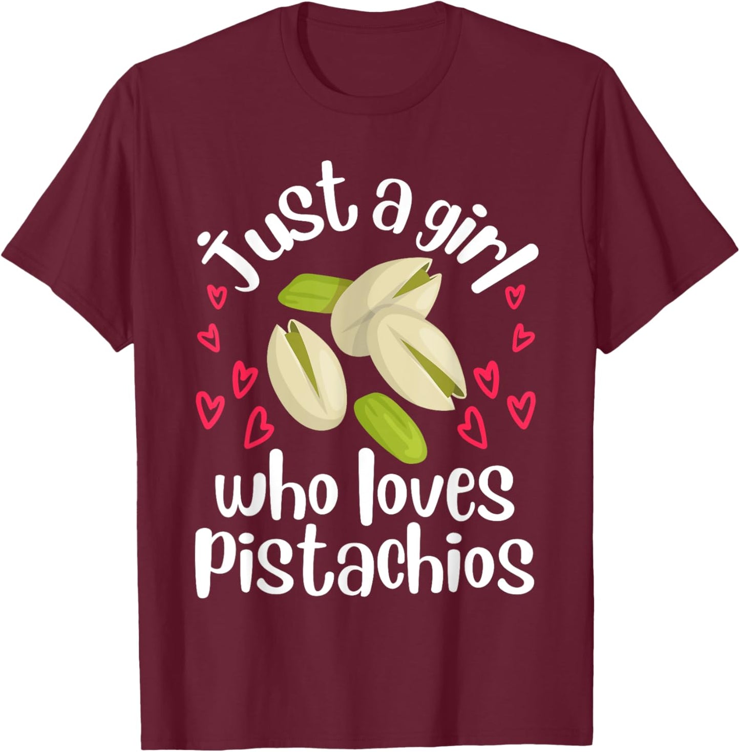 Pistachio Art Girls Fruit Nut Vegan Pistachios T-Shirt - T-Shirt | Maroon