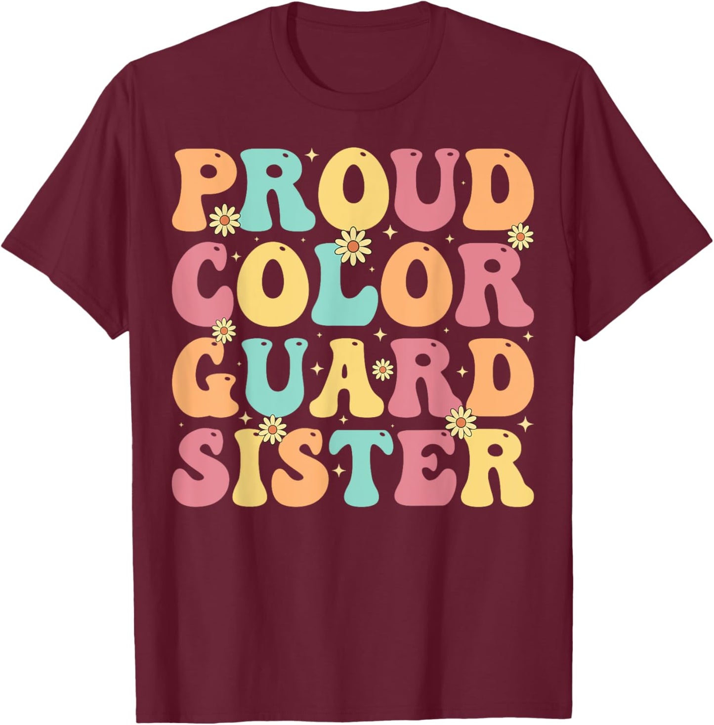 Proud Color Guard Sister - Groovy Colorguard's Sister Gifts T-Shirt - T-Shirt | Maroon
