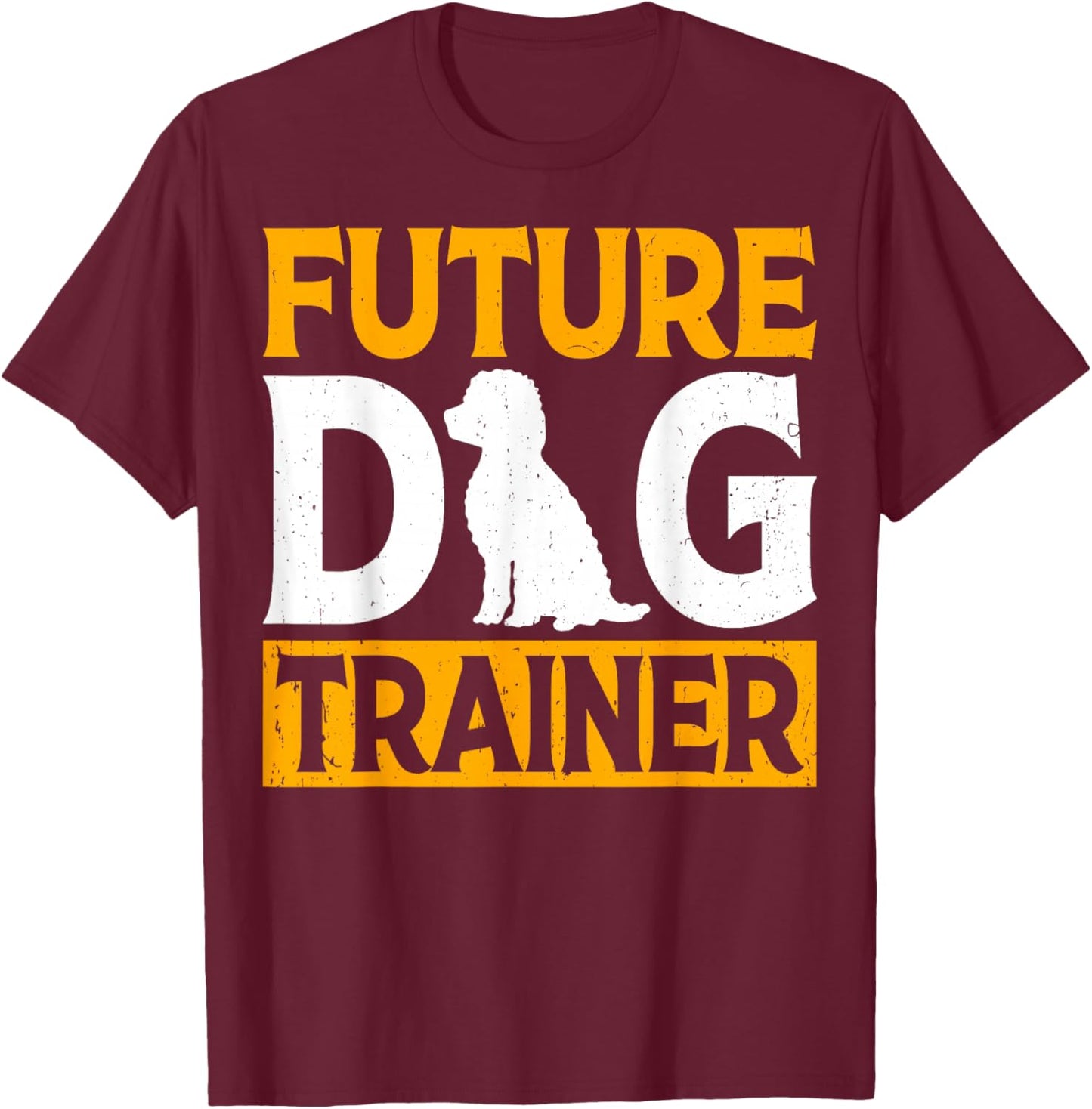 Dog Training Student - Future Dog Trainer Gifts T-Shirt - T-Shirt | Maroon