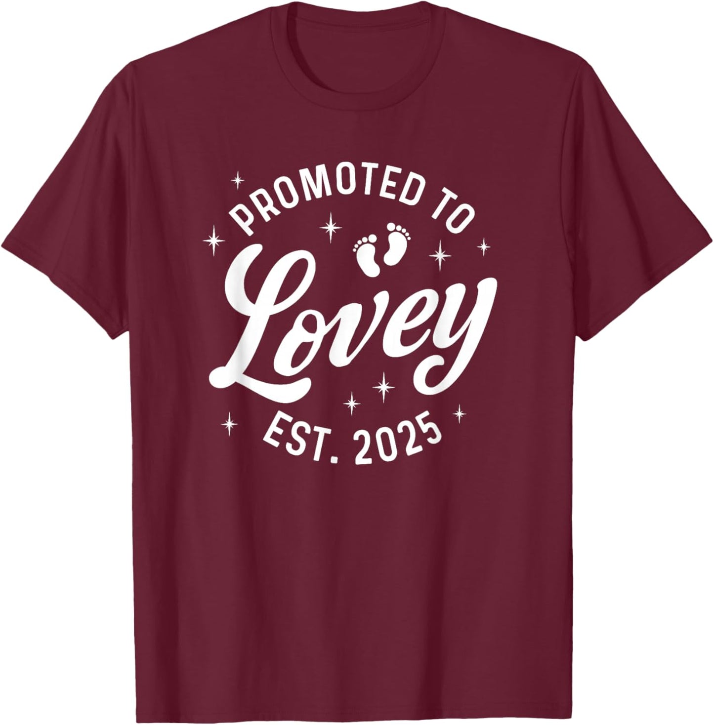 Promoted to Lovey 2025 Baby Announcement T-Shirt - T-Shirt | Maroon