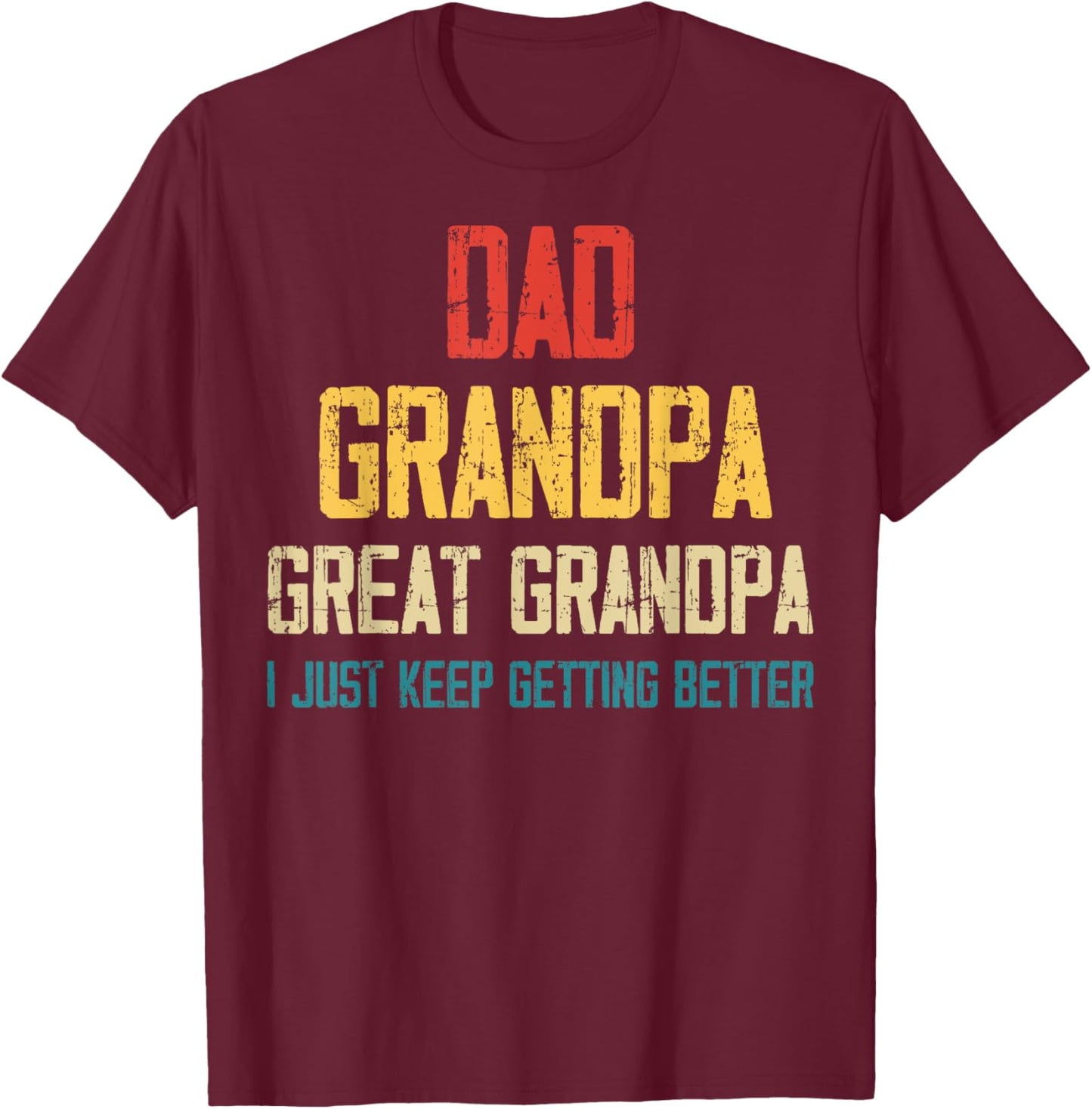 Dad Grandpa Great Grandpa Father's Day Grandfather Father T-Shirt - T-Shirt | Maroon