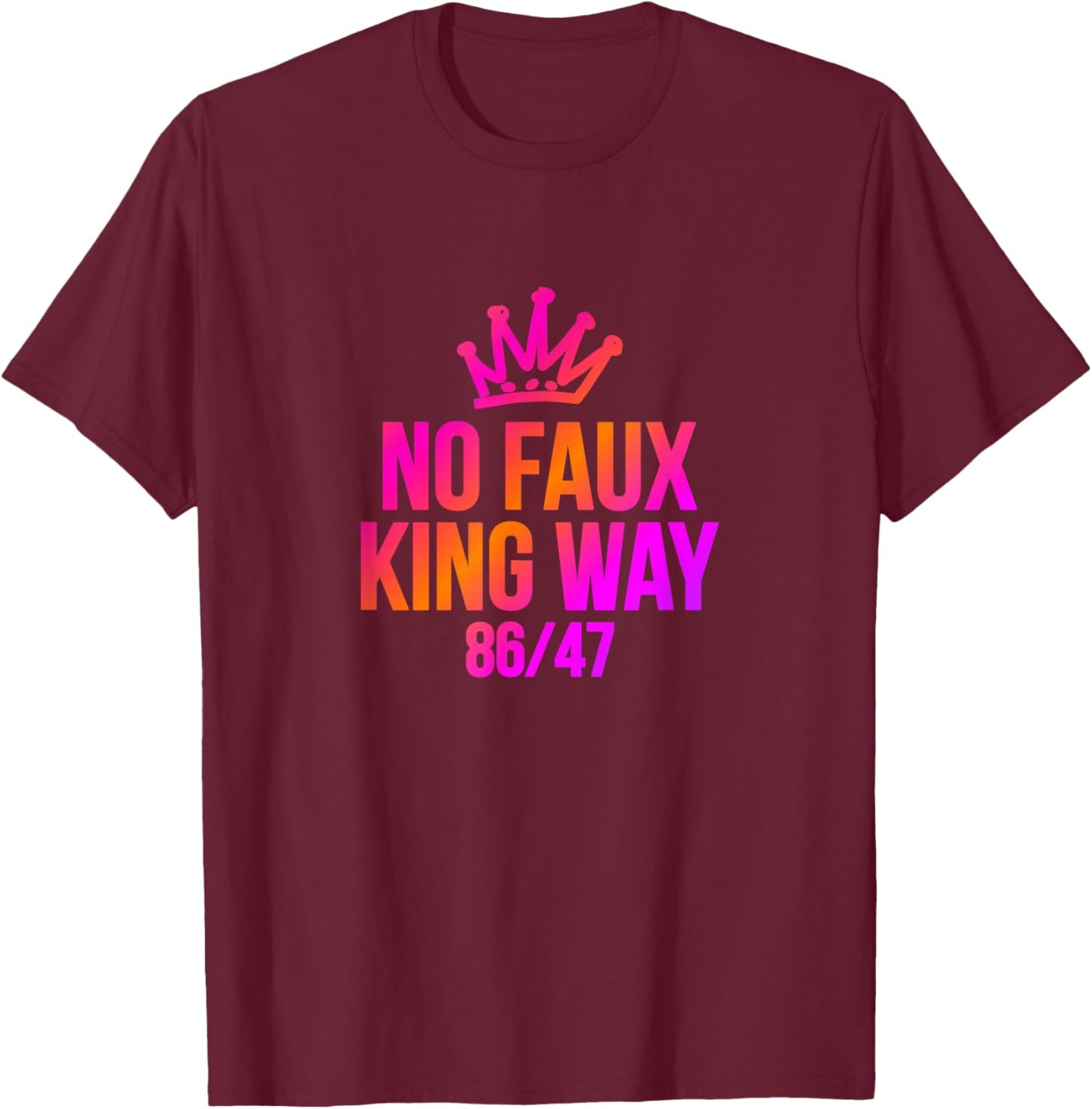 NO Faux King Way - NO Kings in America - Protest T-Shirt - T-Shirt | Maroon