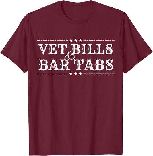 Vet Bills And Bar Tabs Funny Vintage Horse Lover Saying Girl T-Shirt - T-Shirt | Maroon