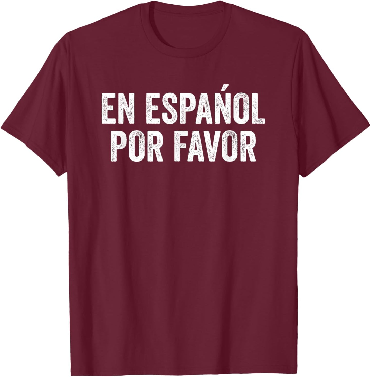 En Español Por Favor Spanish Teacher Class Bilingual Student T-Shirt - T-Shirt | Maroon