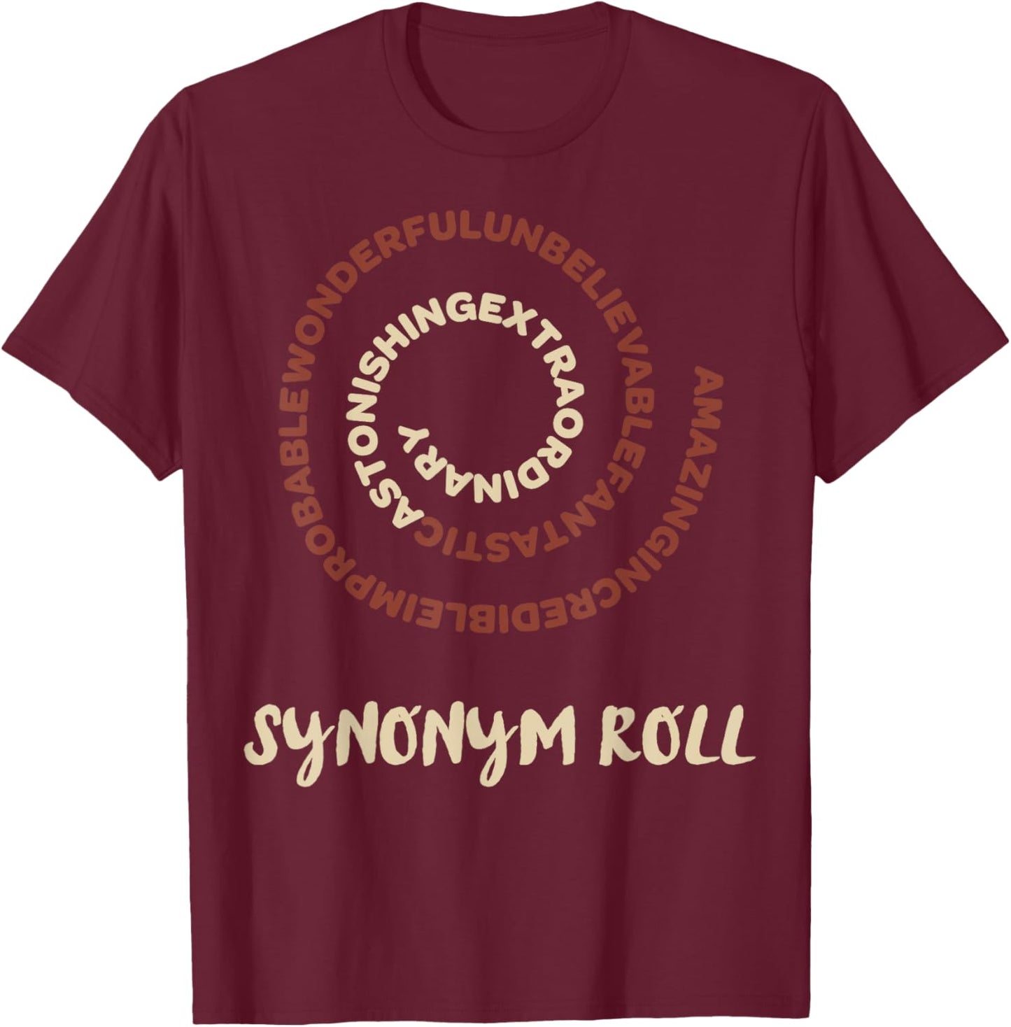 Nothing More Delicious Than A Slew Of Tasty Synonym Roll T-Shirt - T-Shirt | Maroon