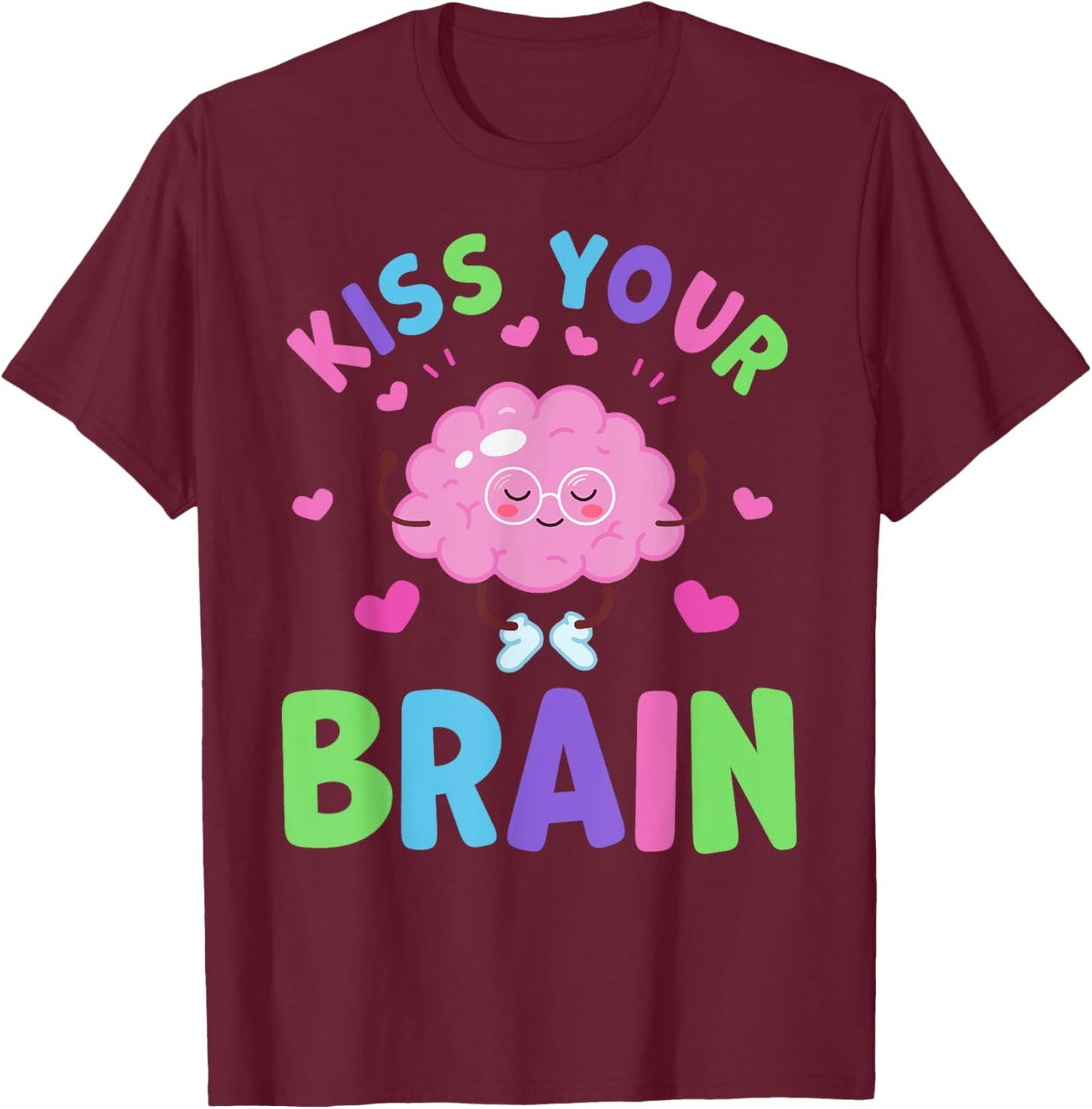 Back To School Kiss Your Brain Cute Teacher Appreciation T-Shirt - T-Shirt | Maroon